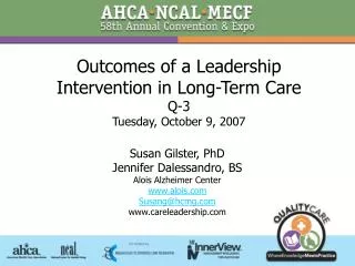 Outcomes of a Leadership Intervention in Long-Term Care Q-3 Tuesday, October 9, 2007