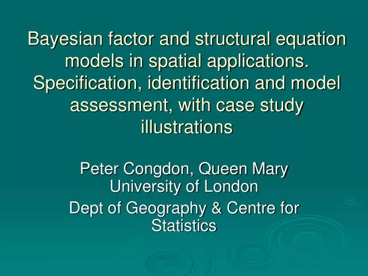peter congdon queen mary university of london dept of geography centre for statistics