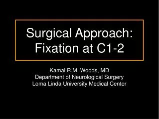 Surgical Approach: Fixation at C1-2