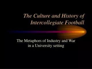 The Culture and History of Intercollegiate Football