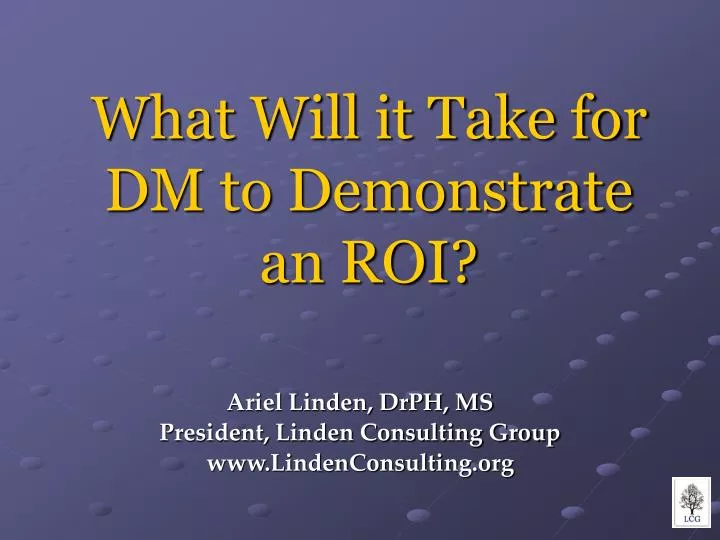 what will it take for dm to demonstrate an roi