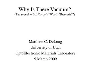 Why Is There Vacuum? (The sequel to Bill Cosby’s “Why Is There Air?”)