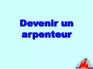 devenir un arpenteur