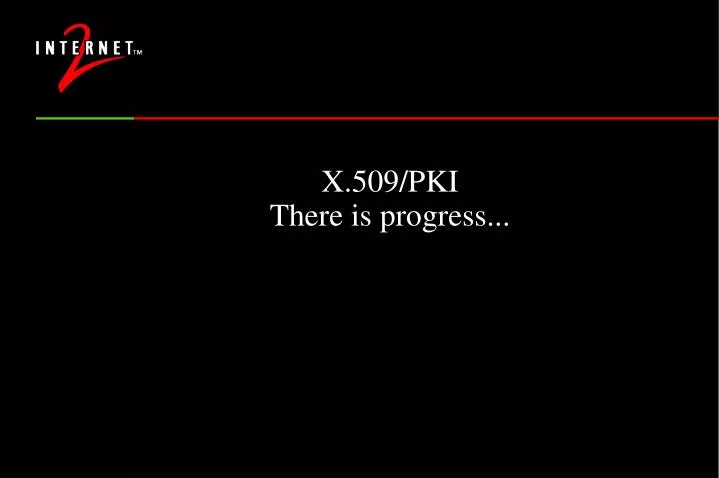 x 509 pki there is progress