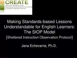 Making Standards-based Lessons Understandable for English Learners: The SIOP Model ( Sheltered Instruction Observation