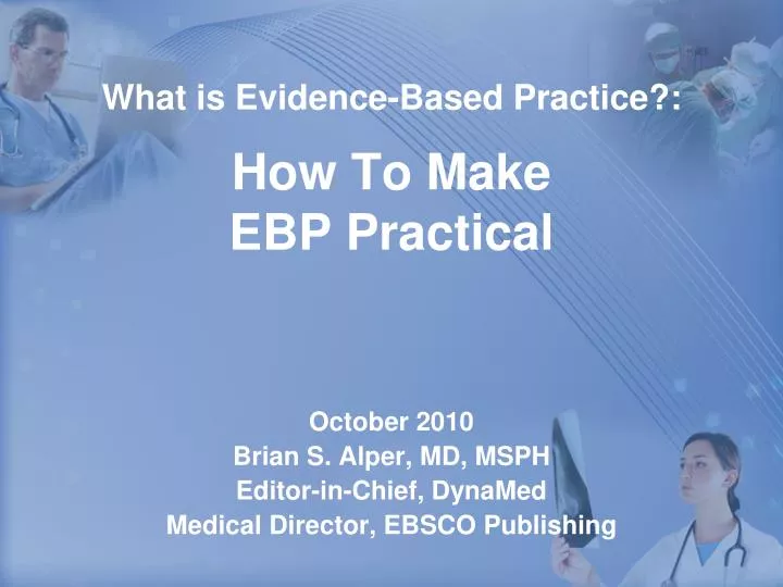 what is evidence based practice how to make ebp practical