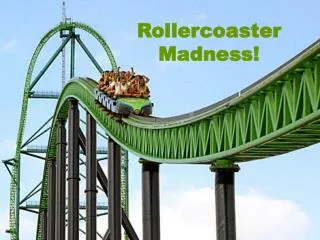 Rollercoaster Madness!