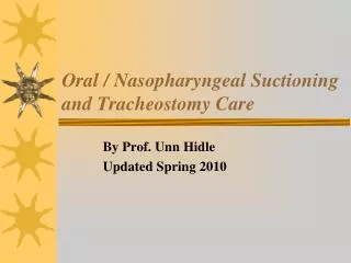 Oral / Nasopharyngeal Suctioning and Tracheostomy Care