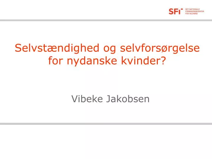 selvst ndighed og selvfors rgelse for nydanske kvinder