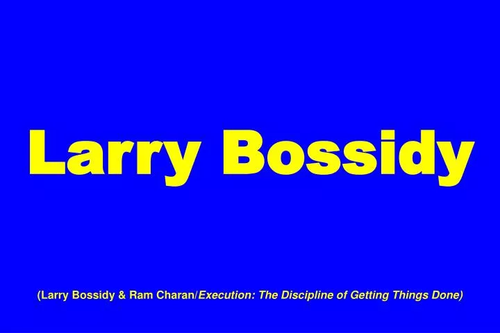 larry bossidy larry bossidy ram charan execution the discipline of getting things done