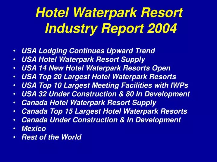hotel waterpark resort industry report 2004
