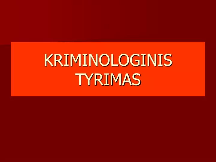 kriminologinis tyrimas