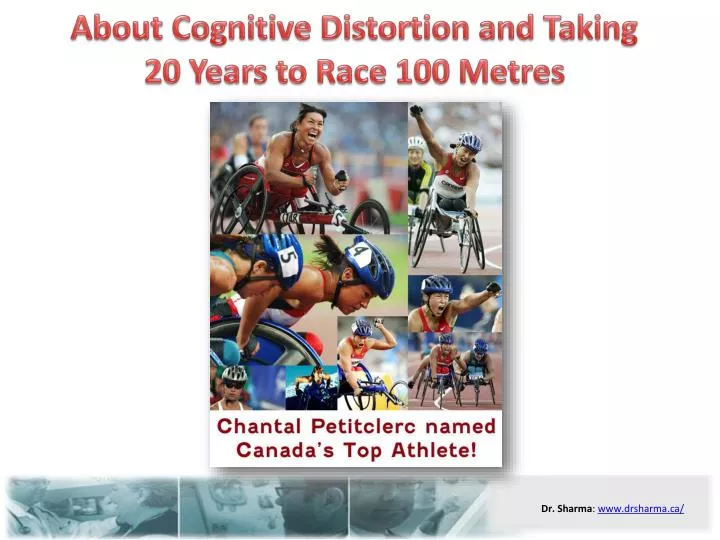 about cognitive distortion and taking 20 years to race 100 metres