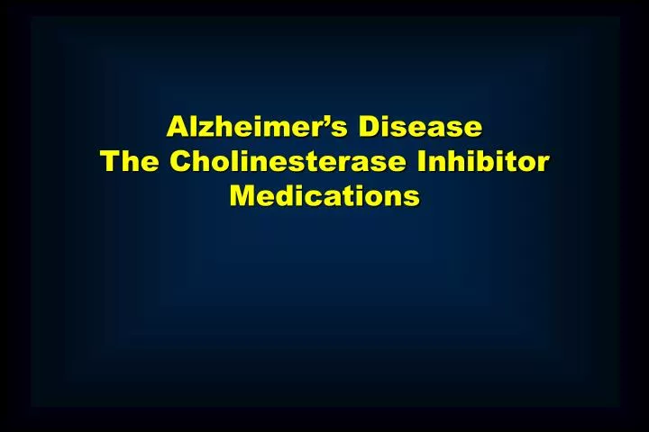 alzheimer s disease the cholinesterase inhibitor medications
