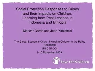 The Global Economic Crisis - Including Children in the Policy Response UNICEF-ODI 9-10 November 2009'