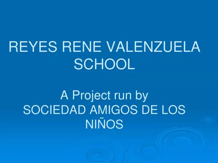 reyes rene valenzuela school a project run by sociedad amigos de los ni os
