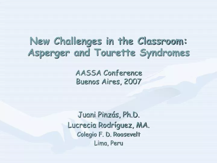 new challenges in the classroom asperger and tourette syndromes aassa conference buenos aires 2007