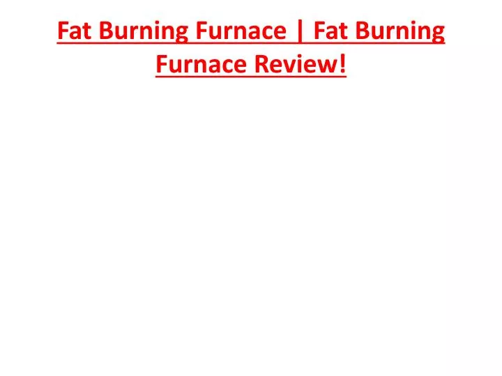 fat burning furnace fat burning furnace review