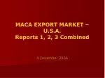 MACA EXPORT MARKET – U.S.A. Reports 1, 2, 3 Combined