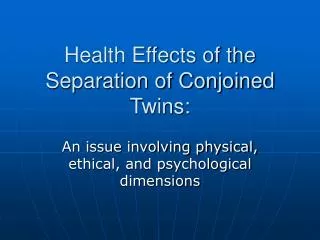 Health Effects of the Separation of Conjoined Twins: