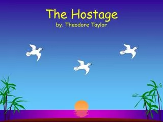 The Hostage by. Theodore Taylor