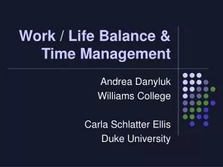 Work / Life Balance &amp; Time Management