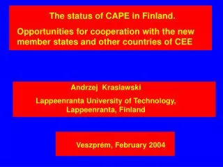 The status of CAPE in Finland. Opportunities for cooperation with the new member states and other countries of CEE