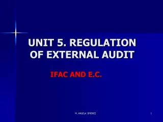 UNIT 5. REGULATION OF EXTERNAL AUDIT