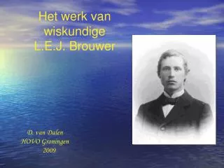 Het werk van wiskundige L.E.J. Brouwer