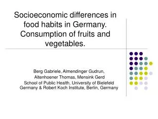 Socioeconomic differences in food habits in Germany. Consumption of fruits and vegetables.