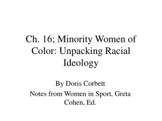 Ch. 16; Minority Women of Color: Unpacking Racial Ideology