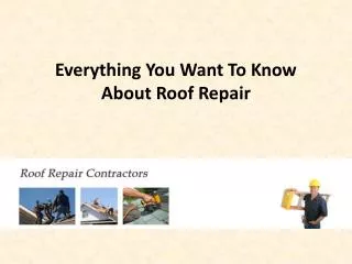 everything you want to know about roof repair