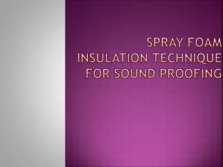 spray foam insulation technique for sound proofing