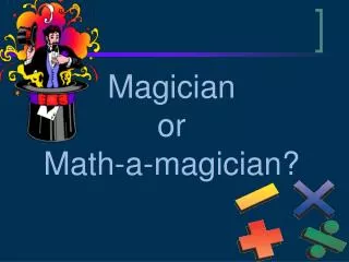 Magician or Math-a-magician?