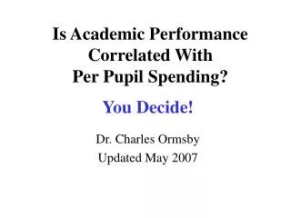 Is Academic Performance Correlated With Per Pupil Spending?