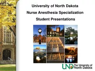 University of North Dakota Nurse Anesthesia Specialization Student Presentations