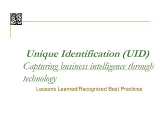 Unique Identification (UID) Capturing business intelligence through technology
