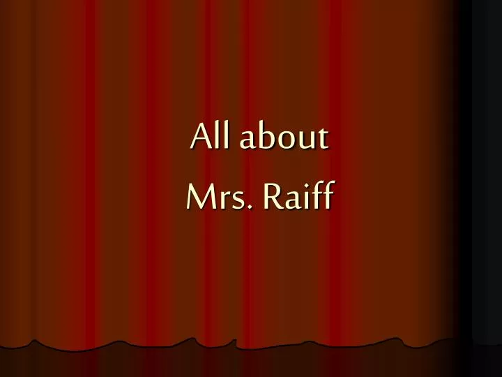 all about mrs raiff