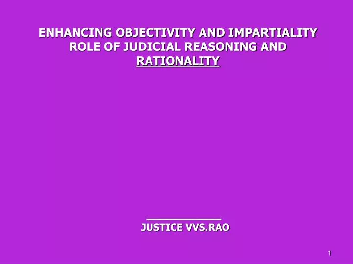 enhancing objectivity and impartiality role of judicial reasoning and rationality