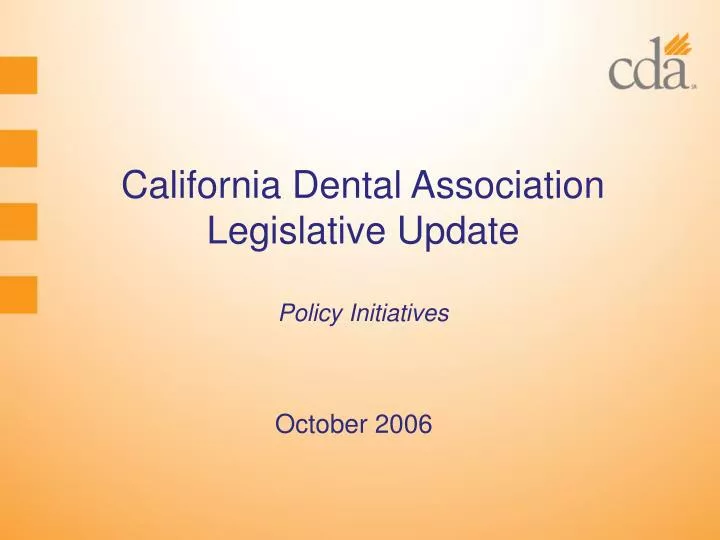 california dental association legislative update policy initiatives