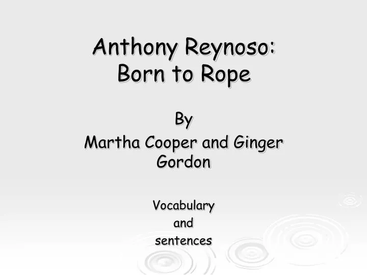 anthony reynoso born to rope