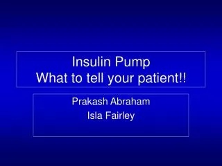Insulin Pump What to tell your patient!!