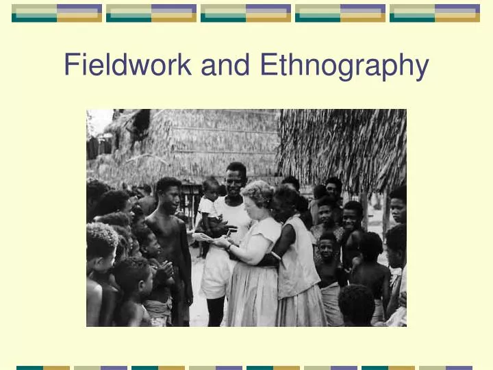 fieldwork and ethnography