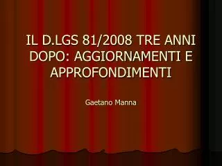 il d lgs 81 2008 tre anni dopo aggiornamenti e approfondimenti gaetano manna
