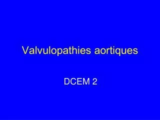 valvulopathies aortiques