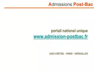 portail national unique www.admission-postbac.fr SAIO CRETEIL - PARIS - VERSAILLES
