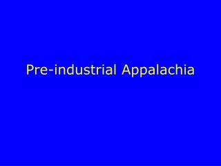 Pre-industrial Appalachia