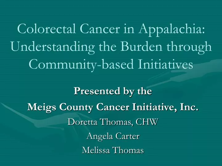 colorectal cancer in appalachia understanding the burden through community based initiatives