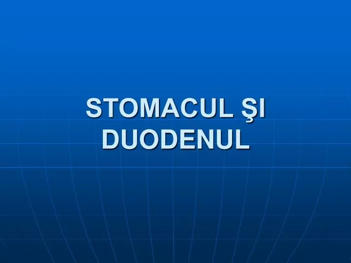 stomacul i duodenul