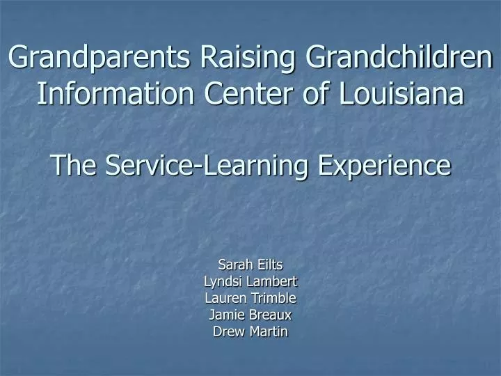 grandparents raising grandchildren information center of louisiana the service learning experience